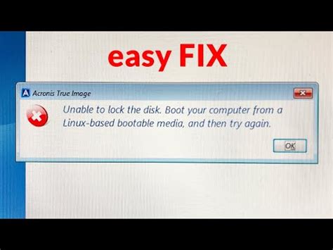 acronis clone unable to lock the disk boot your computer|locking volume failure.